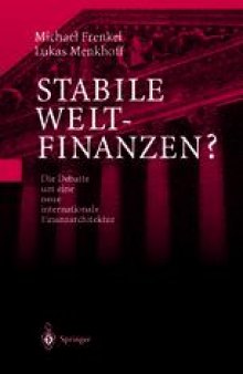 Stabile Weltfinanzen?: Die Debatte um eine neue internationale Finanzarchitektur