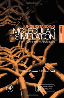 Understanding Molecular Simulation, Second Edition: From Algorithms to Applications (Computational Science Series 1)