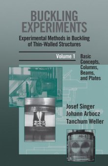 Buckling Experiments: Experimental Methods in Buckling of Thin-Walled Structures: Basic Concepts, Columns, Beams and Plates, Volume 1