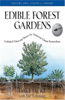 Edible Forest Gardens: Ecological Vision, Theory For Temperate Climate Permaculture