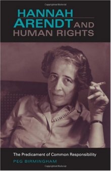 Hannah Arendt & Human Rights: The Predicament of Common Responsibility (Studies in Continental Thought)