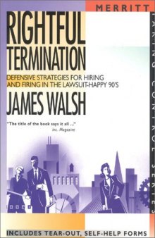 Rightful termination: defensive strategies for hiring and firing in the lawsuit-happy 90's