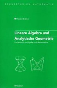 Lineare Algebra und Analytische Geometrie: Ein Lehrbuch für Physiker und Mathematiker