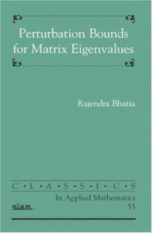 Perturbation Bounds for Matrix Eigenvalues (Classics in Applied Mathematics)