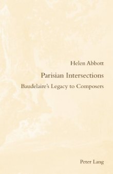 Parisian Intersections : Baudelaire's Legacy to Composers