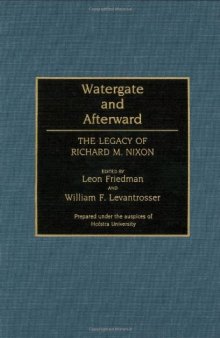 Watergate and Afterward: The Legacy of Richard M. Nixon (Contributions in Political Science)  