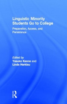 Linguistic minority students go to college : preparation, access, and persistence