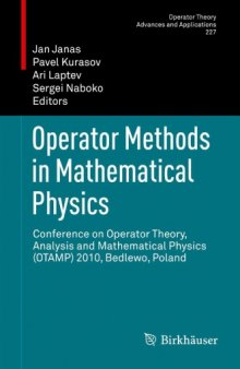 Operator methods in mathematical physics : Conference on Operator Theory, Analysis and Mathematical Physics (OTAMP) 2010, Bedlewo, Poland