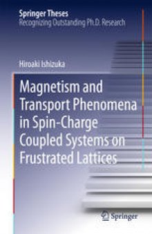 Magnetism and Transport Phenomena in Spin-Charge Coupled Systems on Frustrated Lattices