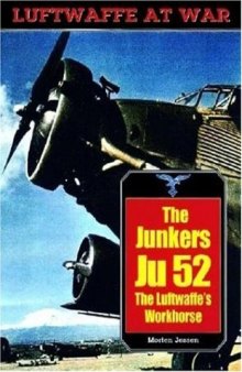 Junkers JU 52: The Luftwaffe's Workhorse 