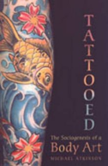 Tattooed: The Sociogenesis of a Body Art