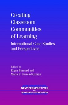 Creating Classroom Communities of Learning: International Case Studies and Perspectives (New Perspectives on Language and Education)