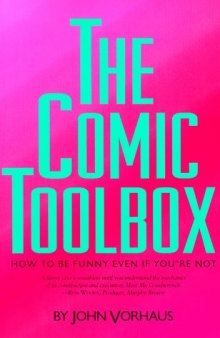 The Comic Toolbox: How to Be Funny Even If You're Not