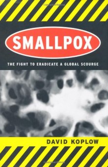 Smallpox: The Fight to Eradicate a Global Scourge