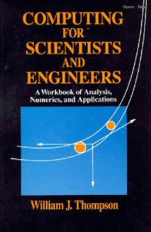 Computing for Scientists and Engineers: A Workbook of Analysis, Numerics, and Applications