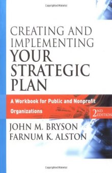 Creating and Implementing Your Strategic Plan: A Workbook for Public and Nonprofit Organizations, 2nd Edition