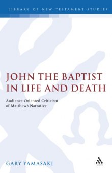 John the Baptist in Life and Death: Audience-Oriented Criticism of Matthew's Narrative