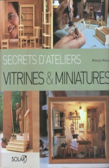 Secret dateliers vitrines et miniatures
