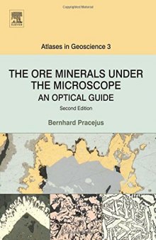 The Ore Minerals Under the Microscope, Volume 3, Second Edition: An Optical Guide