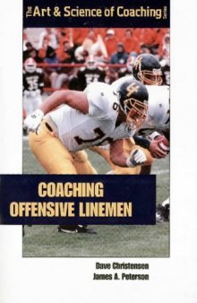 Coaching Offensive Linemen  The Art & Science of Coaching Series
