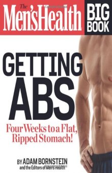 The Men's Health Big Book: Getting Abs: Get a Flat, Ripped Stomach and Your Strongest Body Ever--in Four Weeks