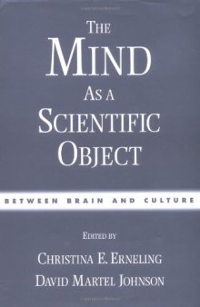 The Mind As a Scientific Object: Between Brain and Culture