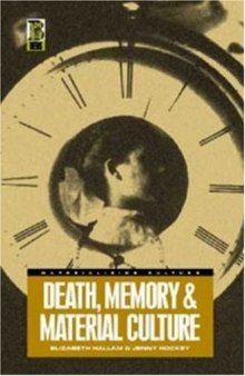 Death, Memory and Material Culture (Materializing Culture)
