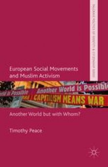 European Social Movements and Muslim Activism: Another World but with Whom?