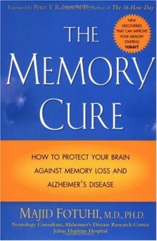 The Memory Cure : How to Protect Your Brain Against Memory Loss and Alzheimer's Disease 2002 Edition