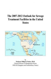 The 2007-2012 Outlook for Sewage Treatment Facilities in the United States