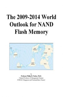 The 2009-2014 World Outlook for NAND Flash Memory
