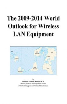 The 2009-2014 World Outlook for Wireless Lan Equipment