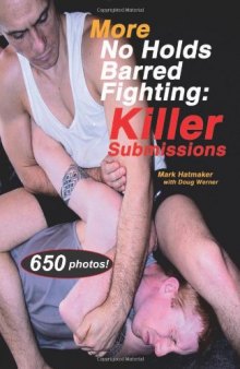 More No Holds Barred Fighting, Killer Submissions  Martial Arts   Self Defense
