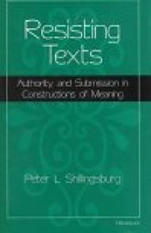Resisting Texts: Authority and Submission in Constructions of Meaning (Editorial Theory and Literary Criticism)