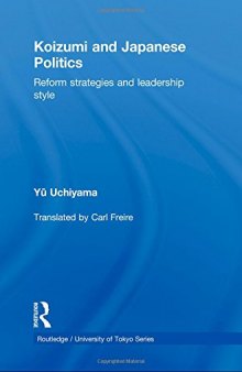 Koizumi and Japanese politics : reform strategies and leadership style