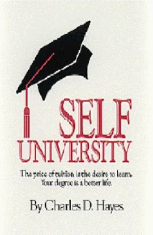 Self University: The Price of Tuition Is the Desire to Learn : Your Degree Is a Better Life