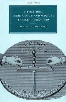 Literature, Technology and Magical Thinking, 1880-1920