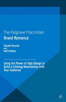 Brand Romance: Using the Power of High Design to Build a Lifelong Relationship with Your Audience