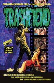 Trashfiend: Disposable Horror Culture of the 1960s & 1970s