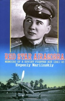RED STAR AIRACOBRA: Memoirs of a Soviet Fighter Ace 1941-45