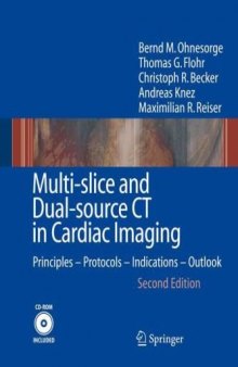 Multi-slice and Dual-source CT in Cardiac Imaging Principles Protocols Indications Outlook