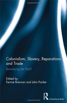 Colonialism, Slavery, Reparations and Trade: Remedying the 'Past'?