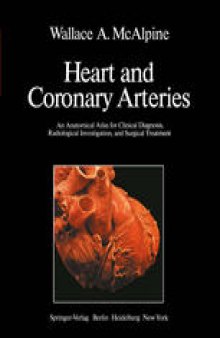 Heart and Coronary Arteries: An Anatomical Atlas for Clinical Diagnosis, Radiological Investigation, and Surgical Treatment