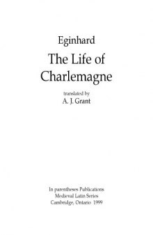 The life of Charlemagne, translated by A. J. Grant