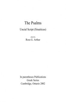 The Psalms : uncial script (Sinaiticus), edited Ross G. Arthur