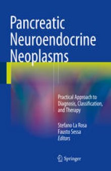 Pancreatic Neuroendocrine Neoplasms: Practical Approach to Diagnosis, Classification, and Therapy