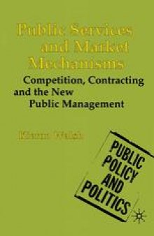 Public Services and Market Mechanisms: Competition, Contracting and the New Public Management