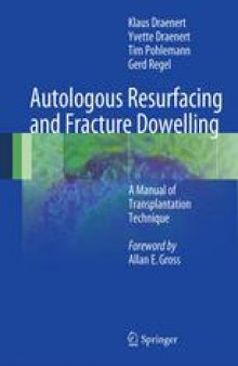 Autologous Resurfacing and Fracture Dowelling: A Manual of Transplantation Technique