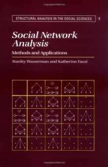 Social Network Analysis: Methods and Applications (Structural Analysis in the Social Sciences)