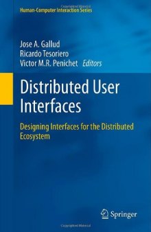 Distributed User Interfaces: Designing Interfaces for the Distributed Ecosystem 